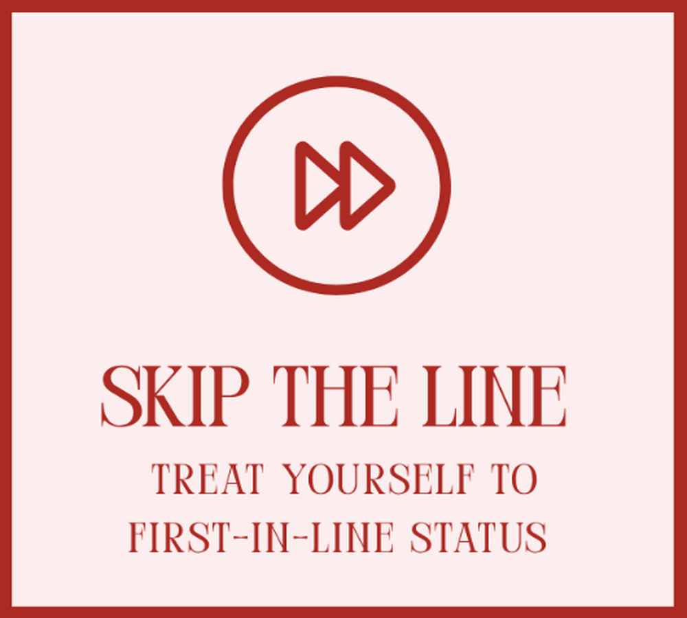 Skip to the front of the line to see your sweets!